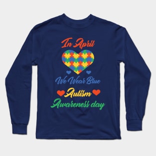 funny In April We Wear Blue Autism Awareness day Long Sleeve T-Shirt